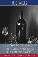 The Food of the Gods and How It Came to Earth (Esprios Classics)
