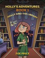 Holly's Adventures, Book 1