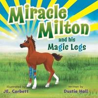 Miracle Milton and His Magic Legs
