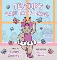 Teacup's First Day of Ballet