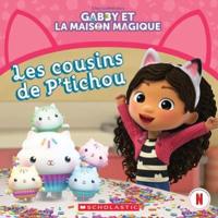 Gabby Et La Maison Magique: Les Cousins De P'Tichou