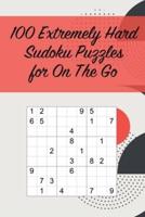 100 Extremely Hard Sudoku Puzzles for On The Go