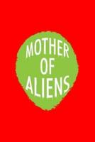 Mother Of Aliens