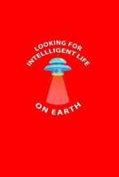 Looking For Intelligent Life On Earth