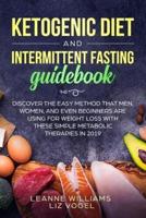 Ketogenic Diet and Intermittent Fasting Guidebook