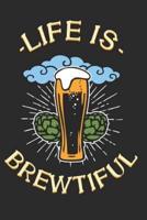 Life Is Brewtiful