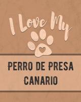I Love My Perro De Presa Canario