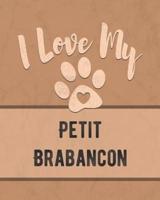 I Love My Petit Brabancon