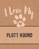 I Love My Plott Hound