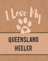 I Love My Queensland Heeler