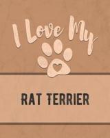 I Love My Rat Terrier