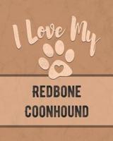 I Love My Redbone Coonhound