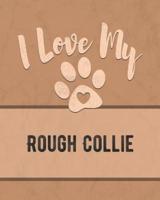 I Love My Rough Collie