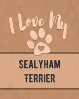 I Love My Sealyham Terrier
