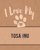 I Love My Tosa Inu