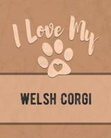 I Love My Welsh Corgi