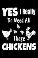 Yes I Really Do Need These Chickens