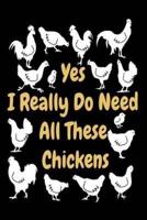 Yes I Really Do Need All These Chickens