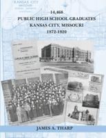 14,468 Public High School Graduates, Kansas City, Missouri, 1872-1920