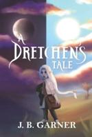 A Dretchen's Tale