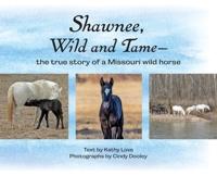 Shawnee, Wild and Tame