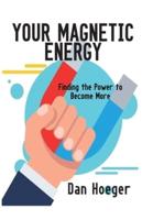 Your Magnetic Energy