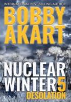 Nuclear Winter Desolation: Post Apocalyptic Survival Thriller