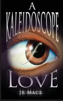 A Kaleidoscope Of Love