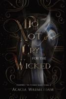 Do Not Cry for the Wicked