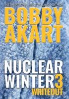 Nuclear Winter Whiteout: Post Apocalyptic Survival Thriller