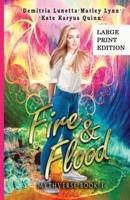Fire &amp; Flood: A Young Adult Urban Fantasy Academy Series Large Print Version