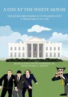 A Day At The White House: The Sparx Brothers Go To Washington