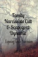 Family Narcissists Cult & Scapegoat Dynamic