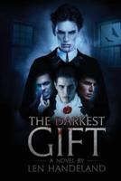 The Darkest Gift _ Revised Edition
