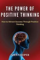 The Power of Positive Thinking by Alex Cooper