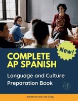 Complete AP Spanish Language and Culture Preparation Book