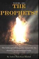 Where Are the Prophets?