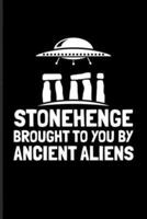 Stonehenge Brought To You By Ancient Aliens