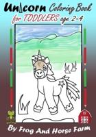 Unicorn Coloring Book For Toddlers Age 2-4