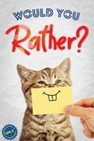 Would You Rather?: The Book Of Silly, Challenging, and Downright Hilarious Questions for Kids, Teens, and Adults(Activity & Game Book Gift Ideas)(Vol.2)