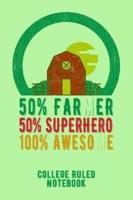 50% Farmer 50% Superhero 100% Awesome