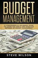 Budget Management: Comprehensive Beginner's Guide to Budget Management
