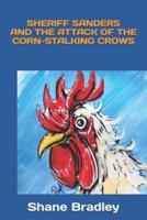 Sheriff Sanders And The Attack of The Corn-Stalking Crows