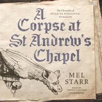 A Corpse at St Andrew's Chapel Lib/E