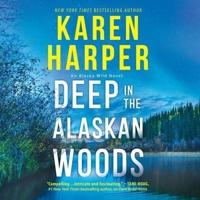 Deep in the Alaskan Woods Lib/E