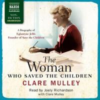 The Woman Who Saved the Children Lib/E