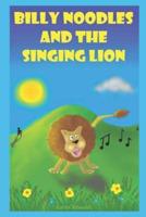 Billy Noodles and the Singing Lion