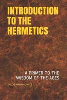 Introduction to the Hermetics
