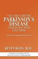 You Are a Better Parkinson's Disease Caregiver Than You Think