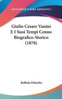 Giulio Cesare Vanini E I Suoi Tempi Cenno Biografico-Storico (1878)